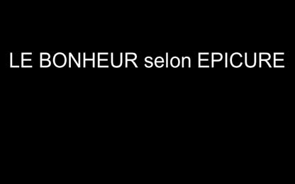 Le bonheur selon Epicure - Partie 1