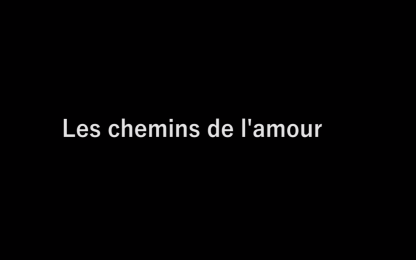 Les chemins de l’amour